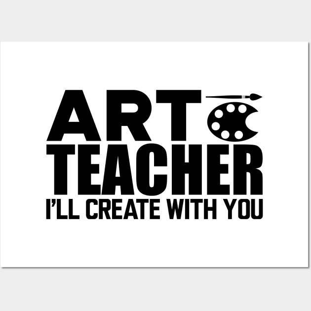 Art Teacher I'll create with you Wall Art by KC Happy Shop